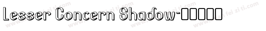 Lesser Concern Shadow字体转换